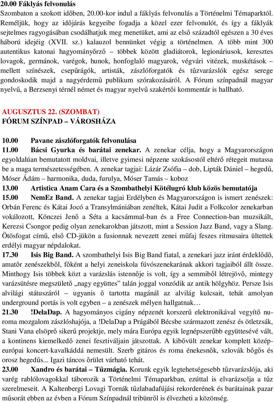 sz.) kalauzol bennünket végig a történelmen.