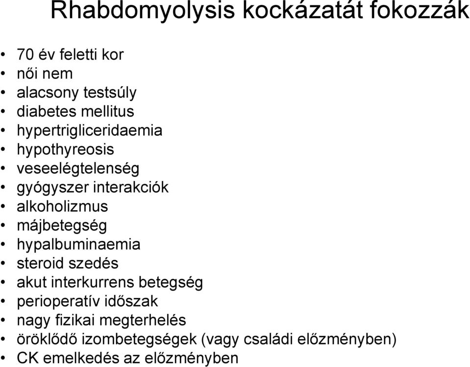 alkoholizmus májbetegség hypalbuminaemia steroid szedés akut interkurrens betegség