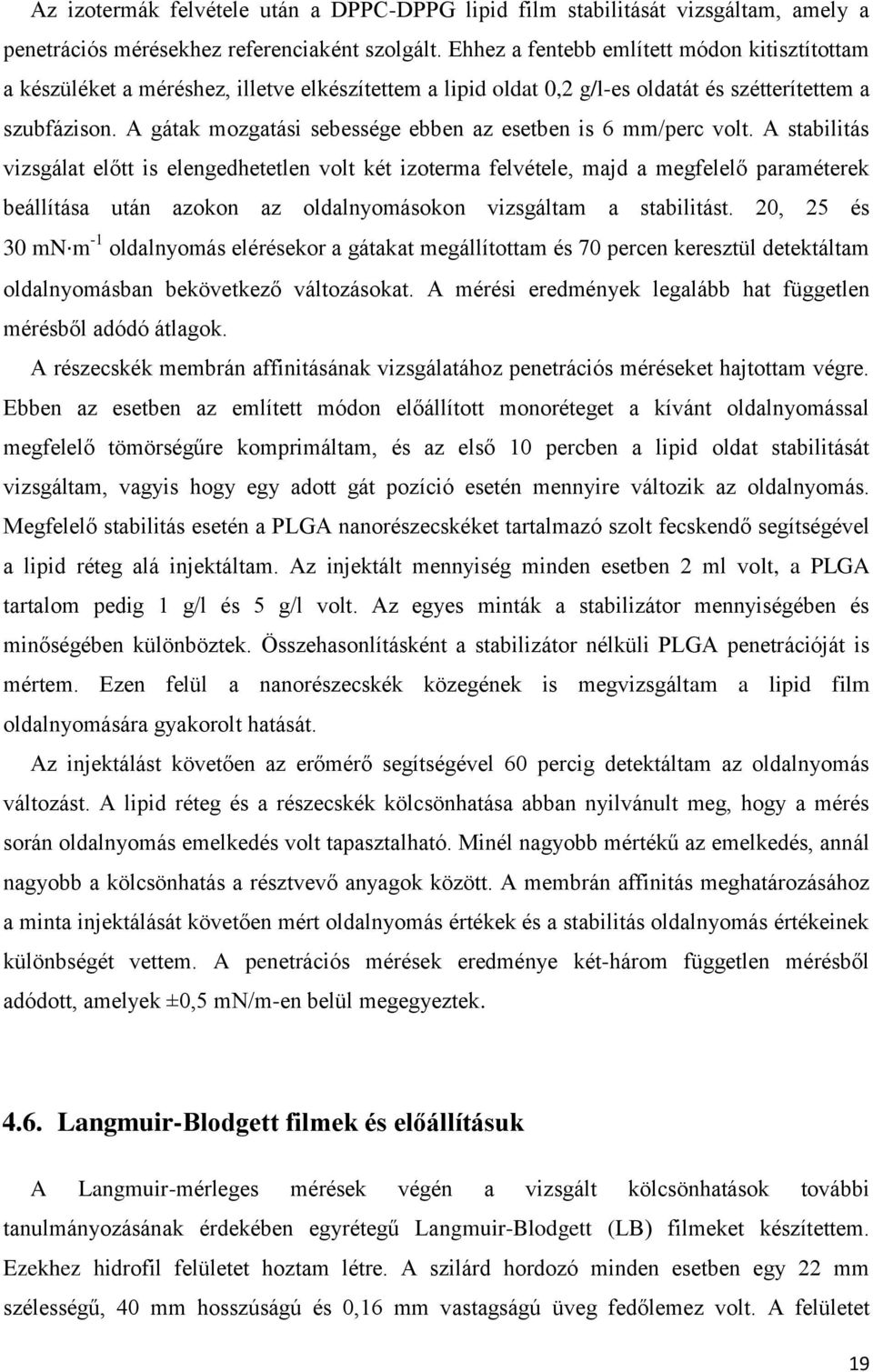 A gátak mozgatási sebessége ebben az esetben is 6 mm/perc volt.