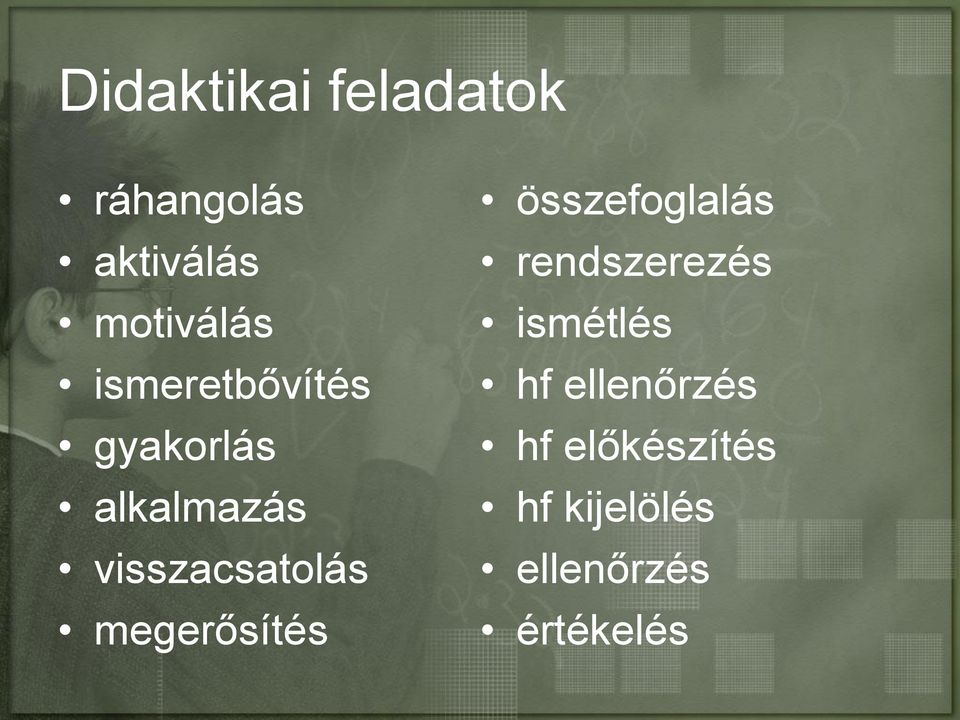 megerősítés összefoglalás rendszerezés ismétlés hf