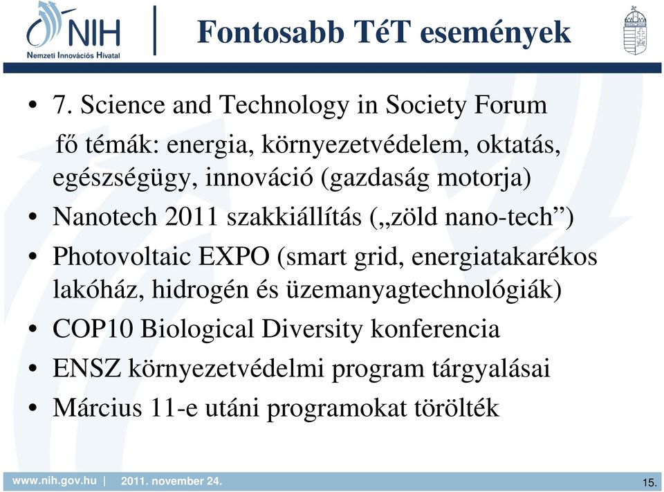 innováció (gazdaság motorja) Nanotech 2011 szakkiállítás ( zöld nano-tech ) Photovoltaic EXPO (smart