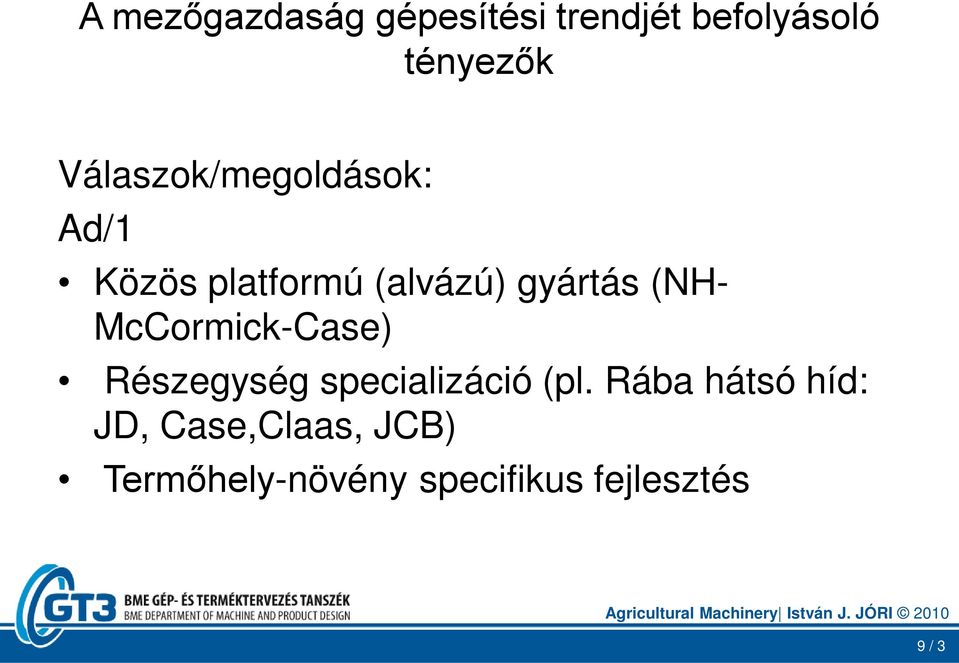 McCormick-Case) Részegység specializáció (pl.