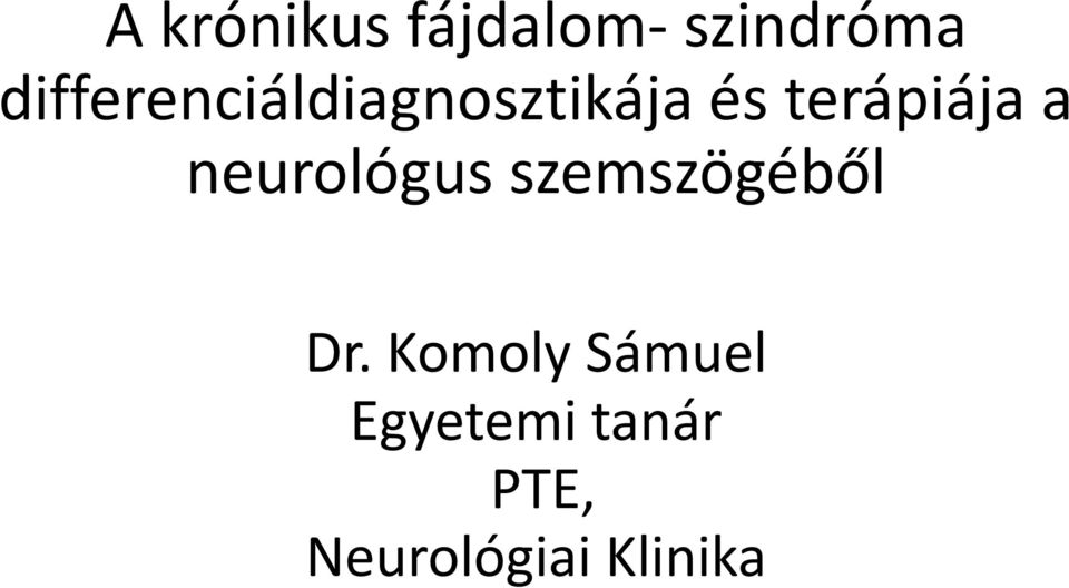 terápiája a neurológus szemszögéből Dr.