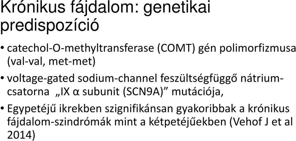 nátriumcsatorna IX α subunit (SCN9A) mutációja, Egypetéjű ikrekben szignifikánsan