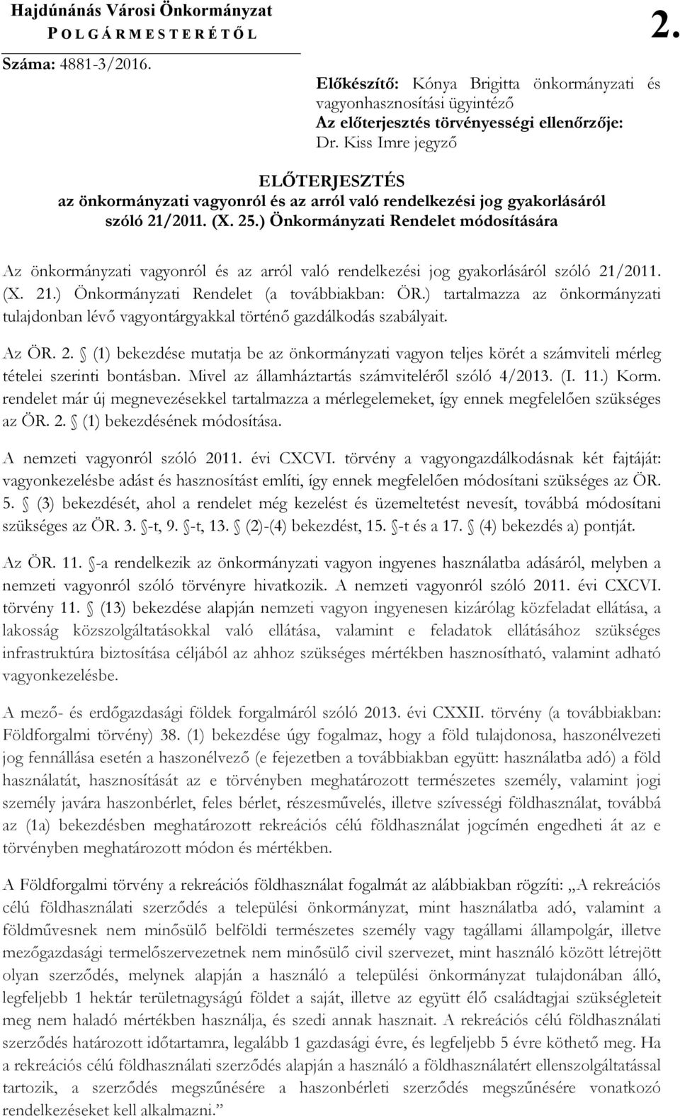 Kiss Imre jegyzı ELİTERJESZTÉS az önkormányzati vagyonról és az arról való rendelkezési jog gyakorlásáról szóló 21/2011. (X. 25.
