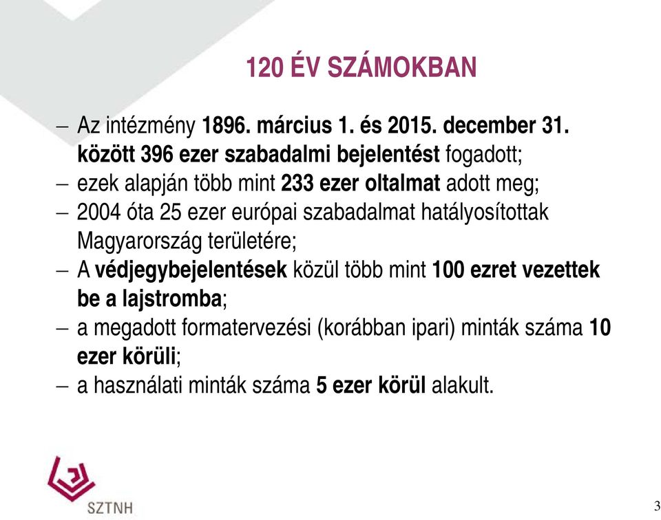 25 ezer európai szabadalmat hatályosítottak Magyarország területére; A védjegybejelentések közül több mint 100