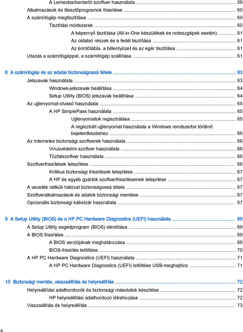 .. 61 Utazás a számítógéppel, a számítógép szállítása... 61 8 A számítógép és az adatai biztonságossá tétele... 63 Jelszavak használata... 63 Windows-jelszavak beállítása.