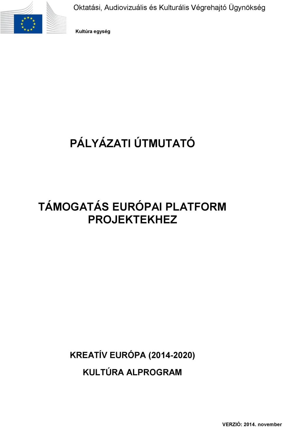 TÁMOGATÁS EURÓPAI PLATFORM PROJEKTEKHEZ KREATÍV