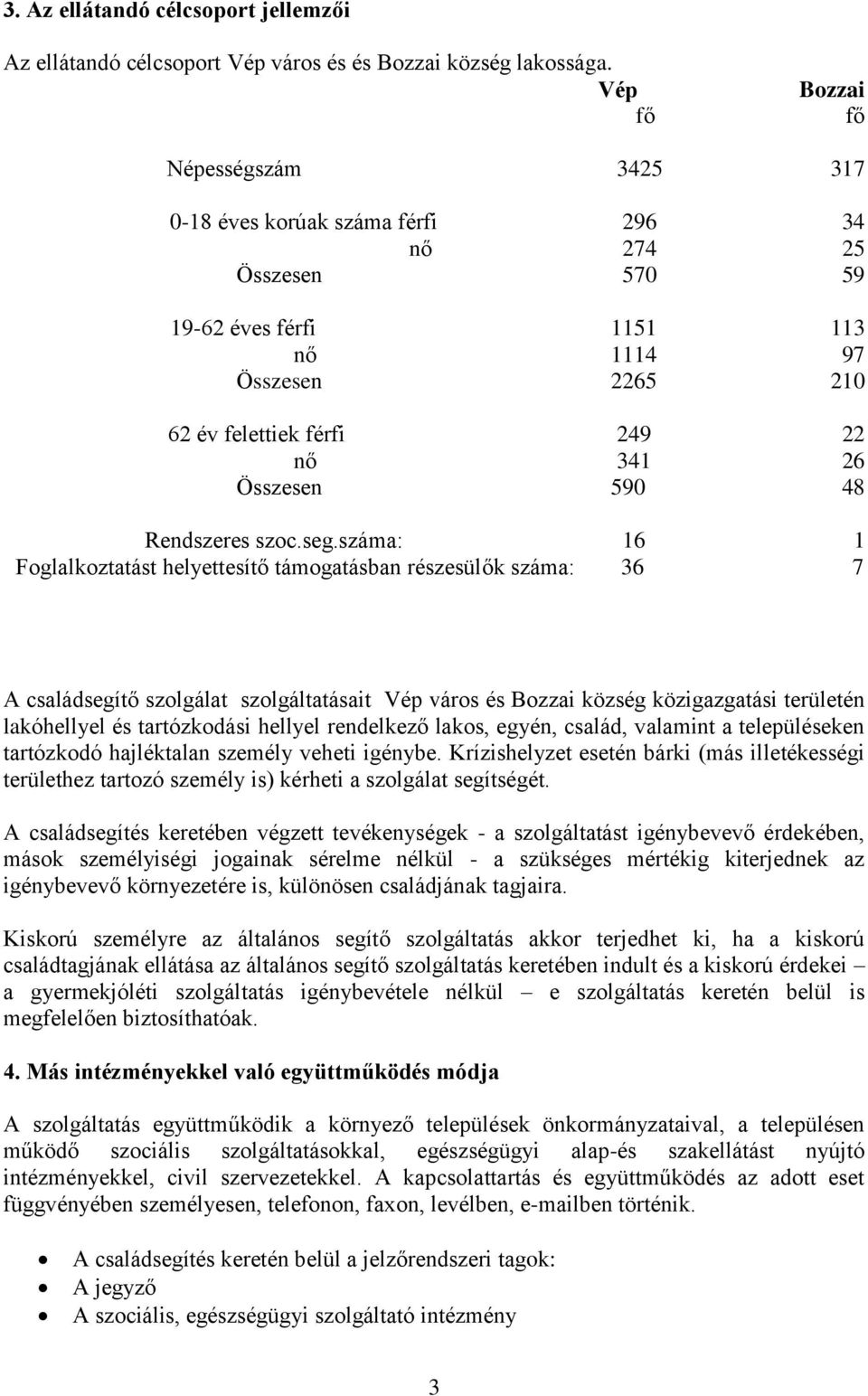 Összesen 590 48 Rendszeres szoc.seg.