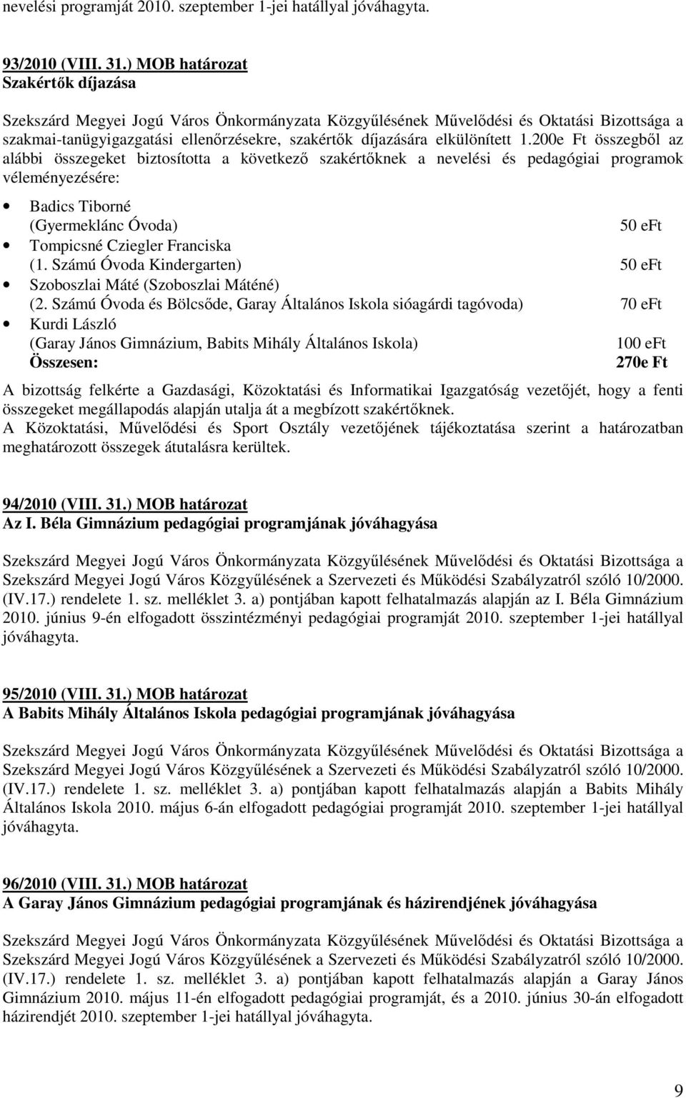 (1. Számú Óvoda Kindergarten) 50 eft Szoboszlai Máté (Szoboszlai Máténé) (2.