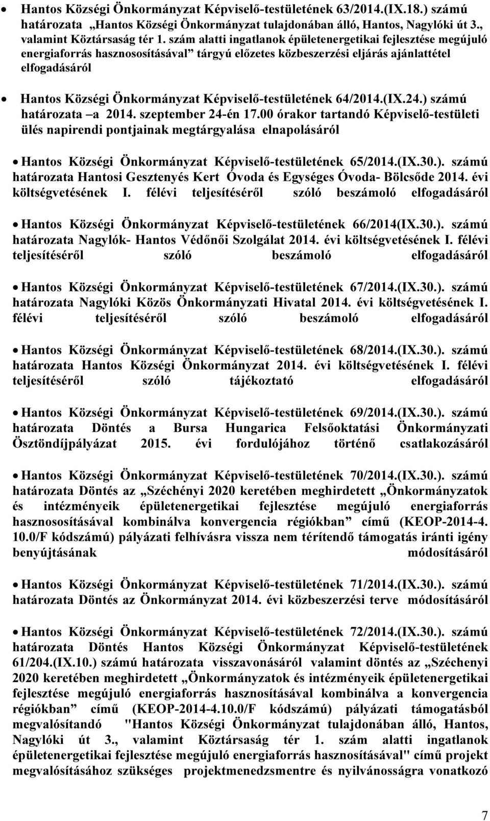 Képviselő-testületének 64/2014.(IX.24.) számú határozata a 2014. szeptember 24-én 17.