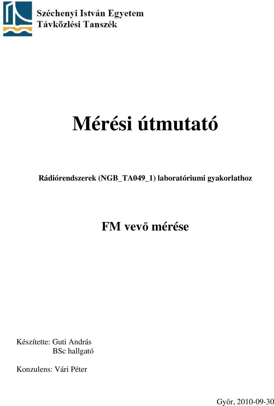 FM vevő mérése Készítette: Guti András