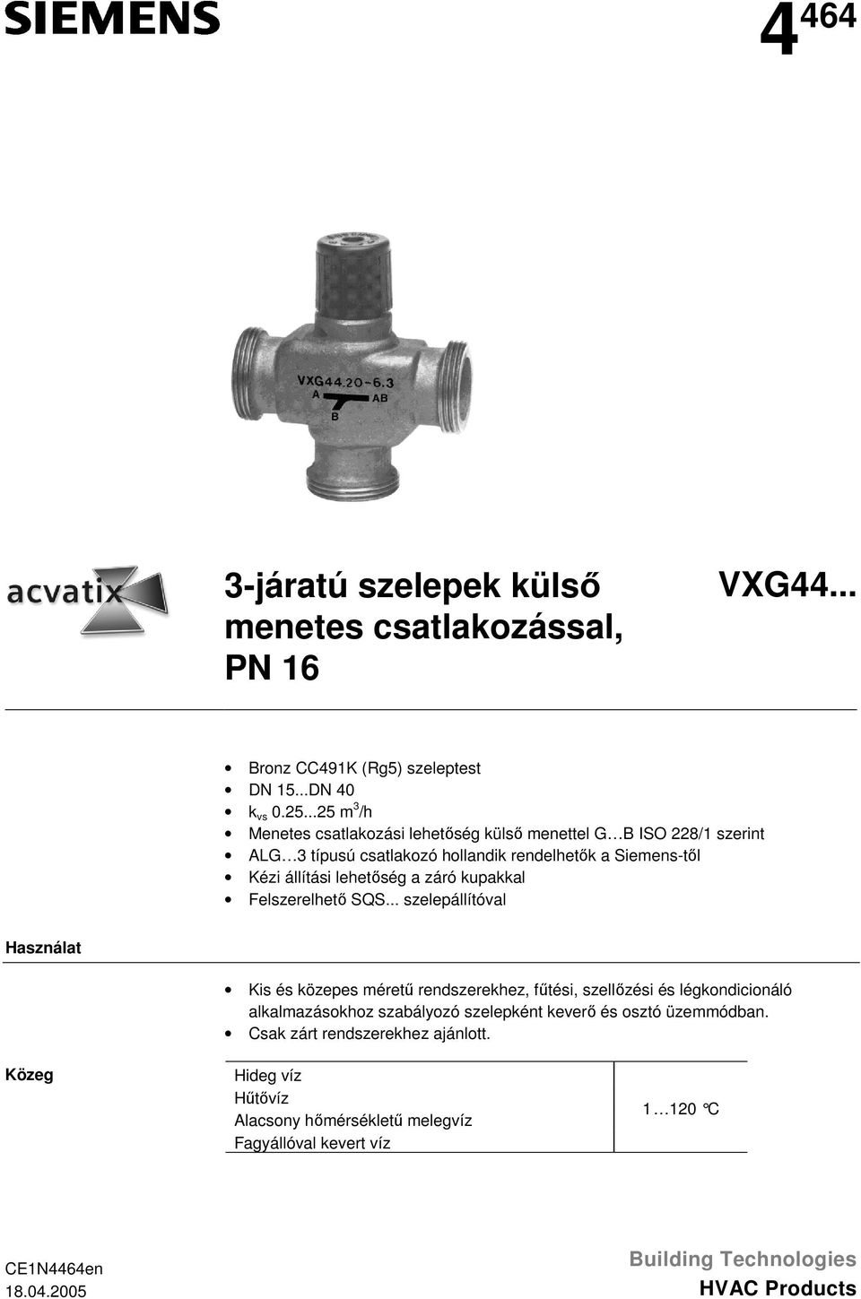 záró kupakkal Felszerelhető SQS.