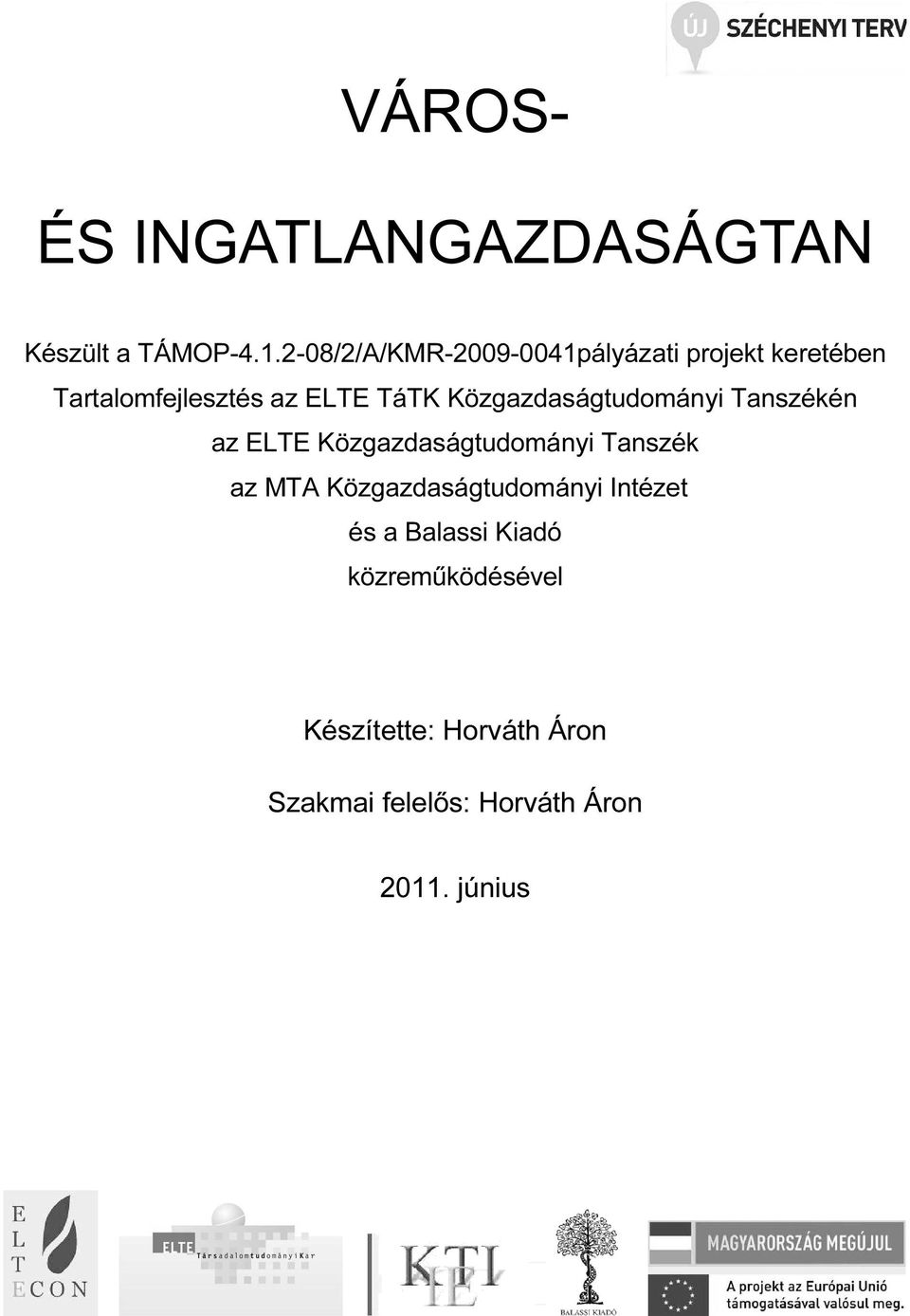 Közgazdaságtudományi Tanszékén az ELTE Közgazdaságtudományi Tanszék az MTA