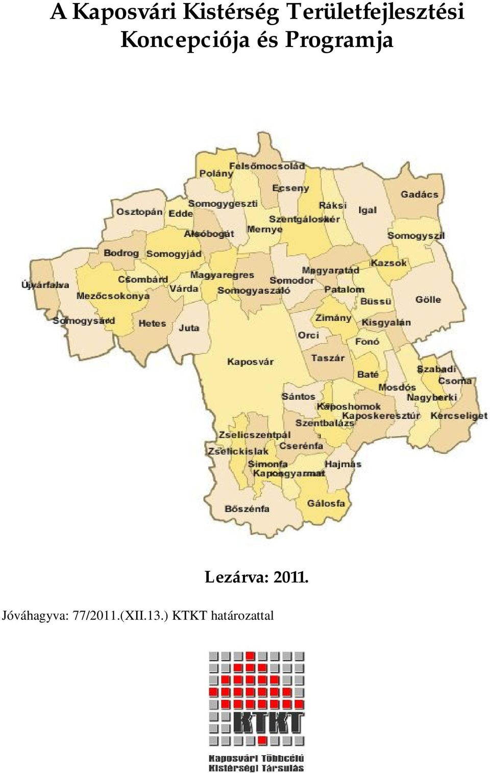 és Programja Lezárva: 2011.