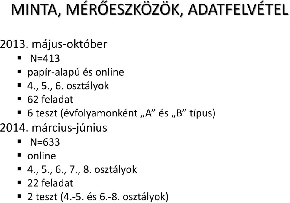 osztályok 62 feladat 6 teszt (évfolyamonként A és B típus) 2014.