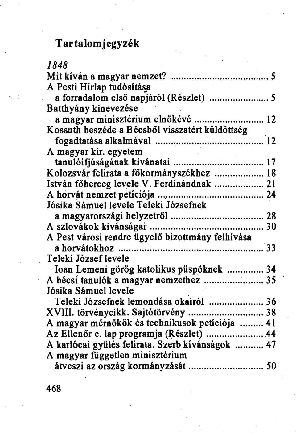 magyar kir. egyetem tanulóifjúságának kívánatai 17 Kolozsvár felirata a főkormányszékhez 18 István főherceg levele V.