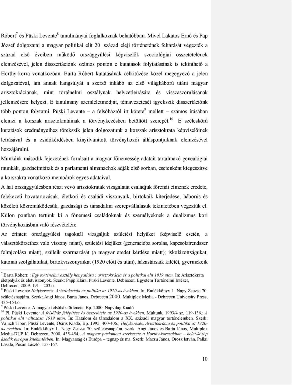 folytatásának is tekinthető a Horthy-korra vonatkozóan.