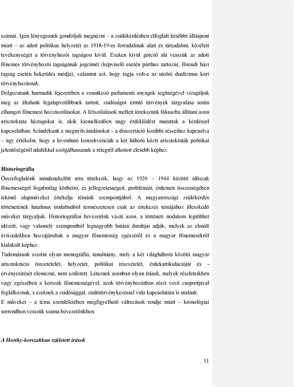 törvényhozói tagságon kívül.