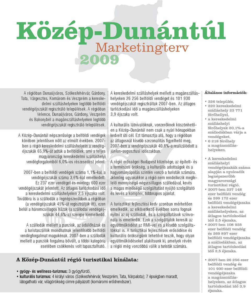 A Közép-Dunántúl népszerűsége a belföldi vendégek körében jelentősen nőtt az elmúlt években.