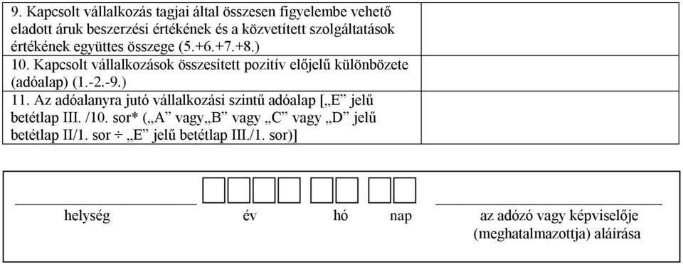 Kapcsolt vállalkozások összesített pozitív előjelű különbözete (adóalap) (1.-2.-9.) 11.