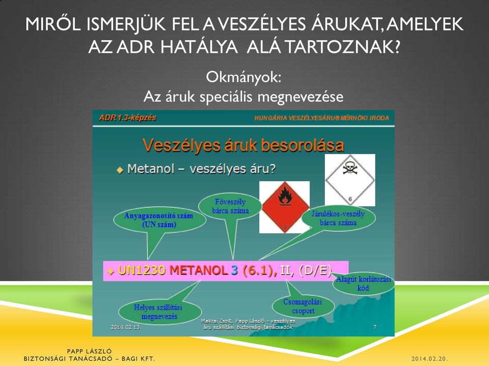 ADR HATÁLYA ALÁ TARTOZNAK?