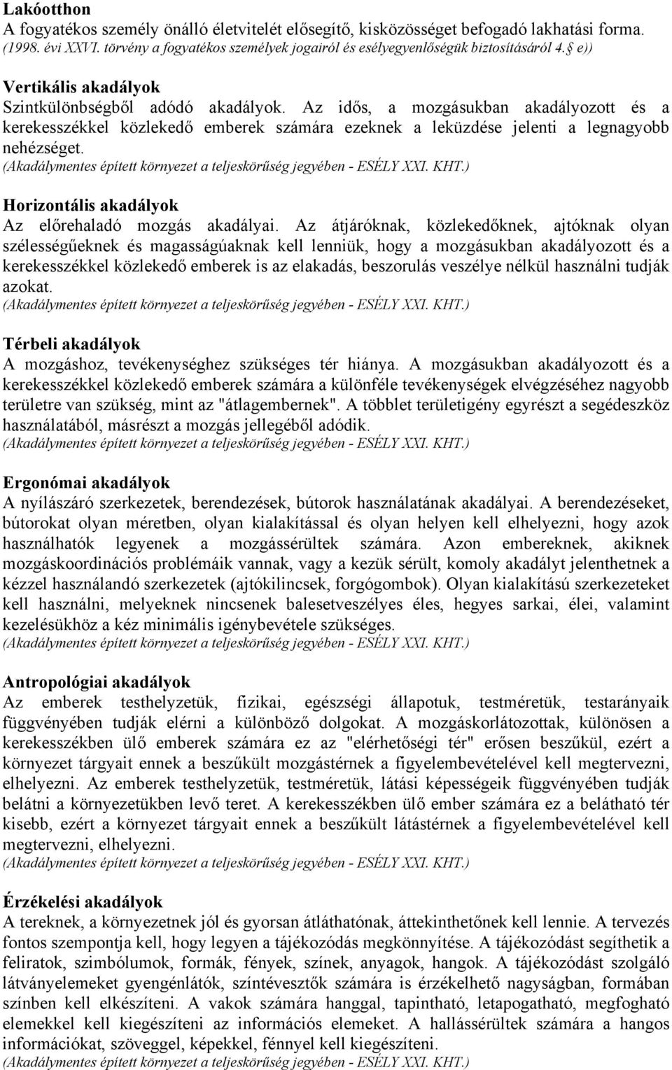 Horizontális akadályok Az előrehaladó mozgás akadályai.