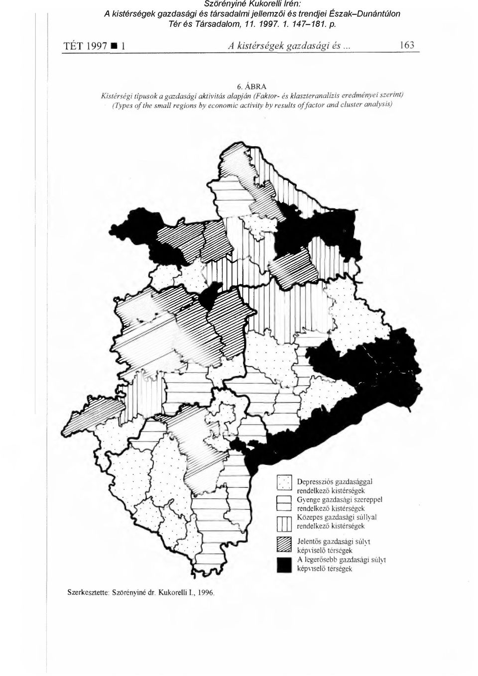 economic activity by results offactor and cluster analysis) TI Depressziós gazdasággal rendelkező kistérségek 1 Gyenge gazdasági