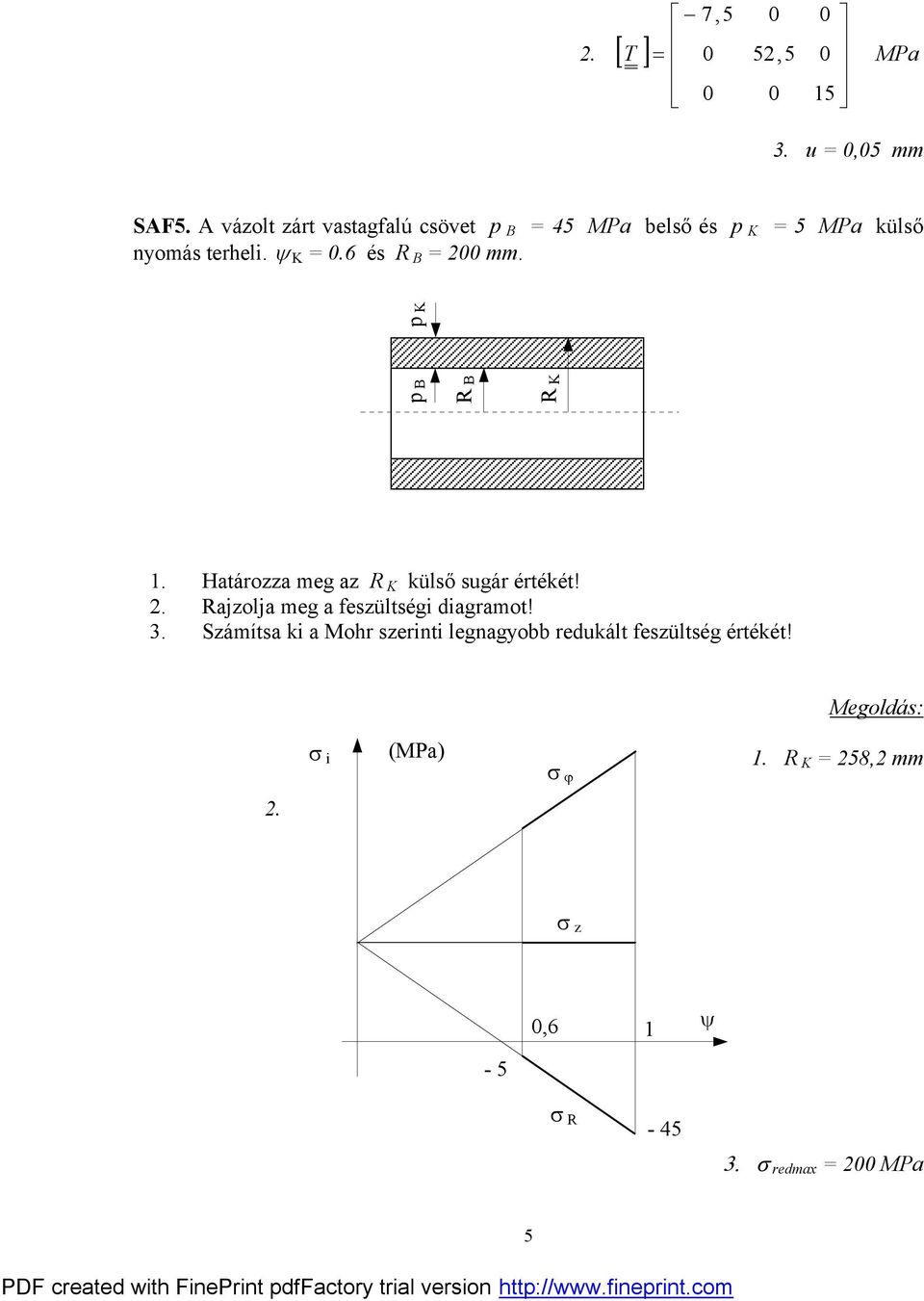 Határozza meg az R K külső sugár értékét! 2. Rajzolja meg a feszültségi diagramot! 3.