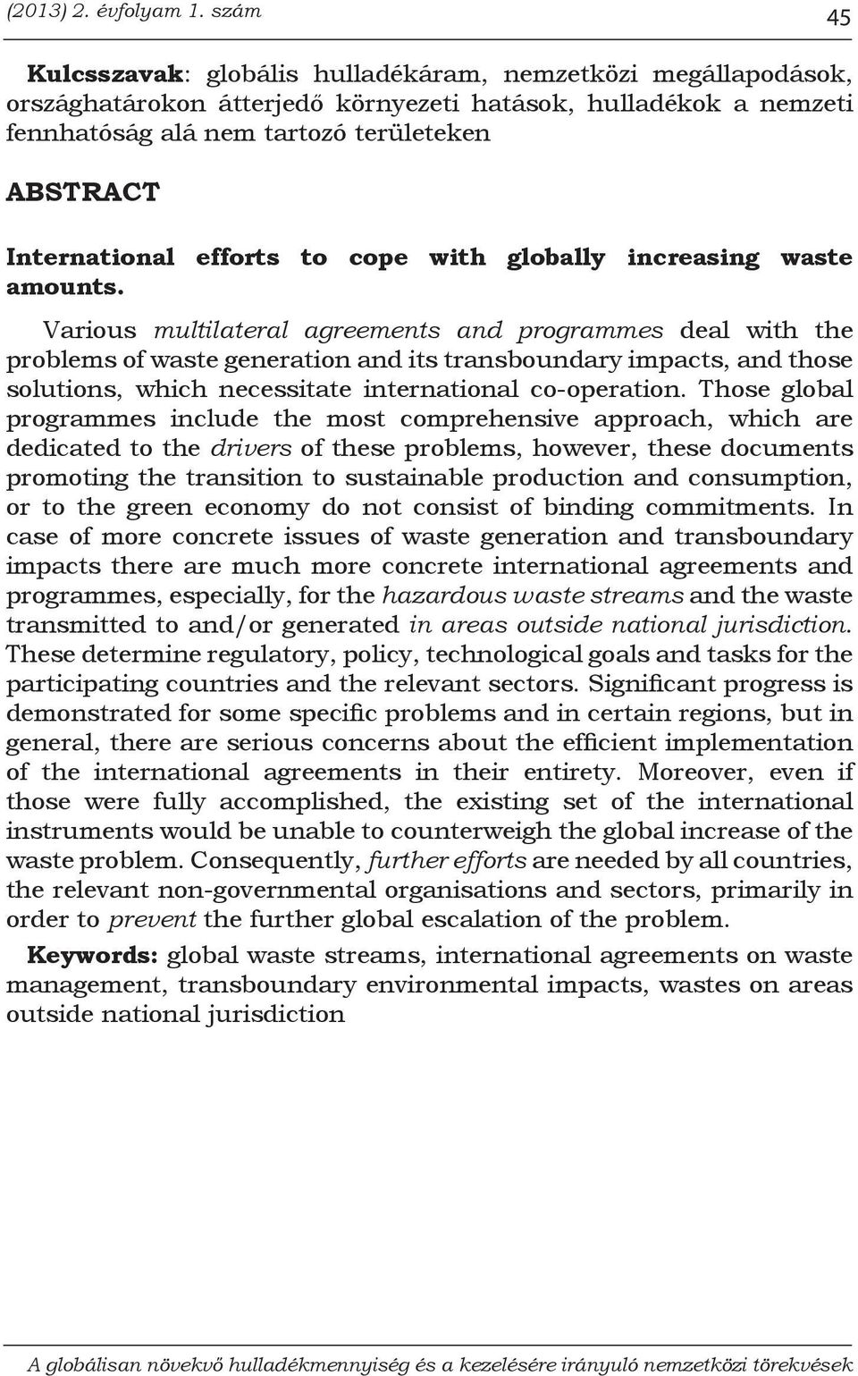 International efforts to cope with globally increasing waste amounts.