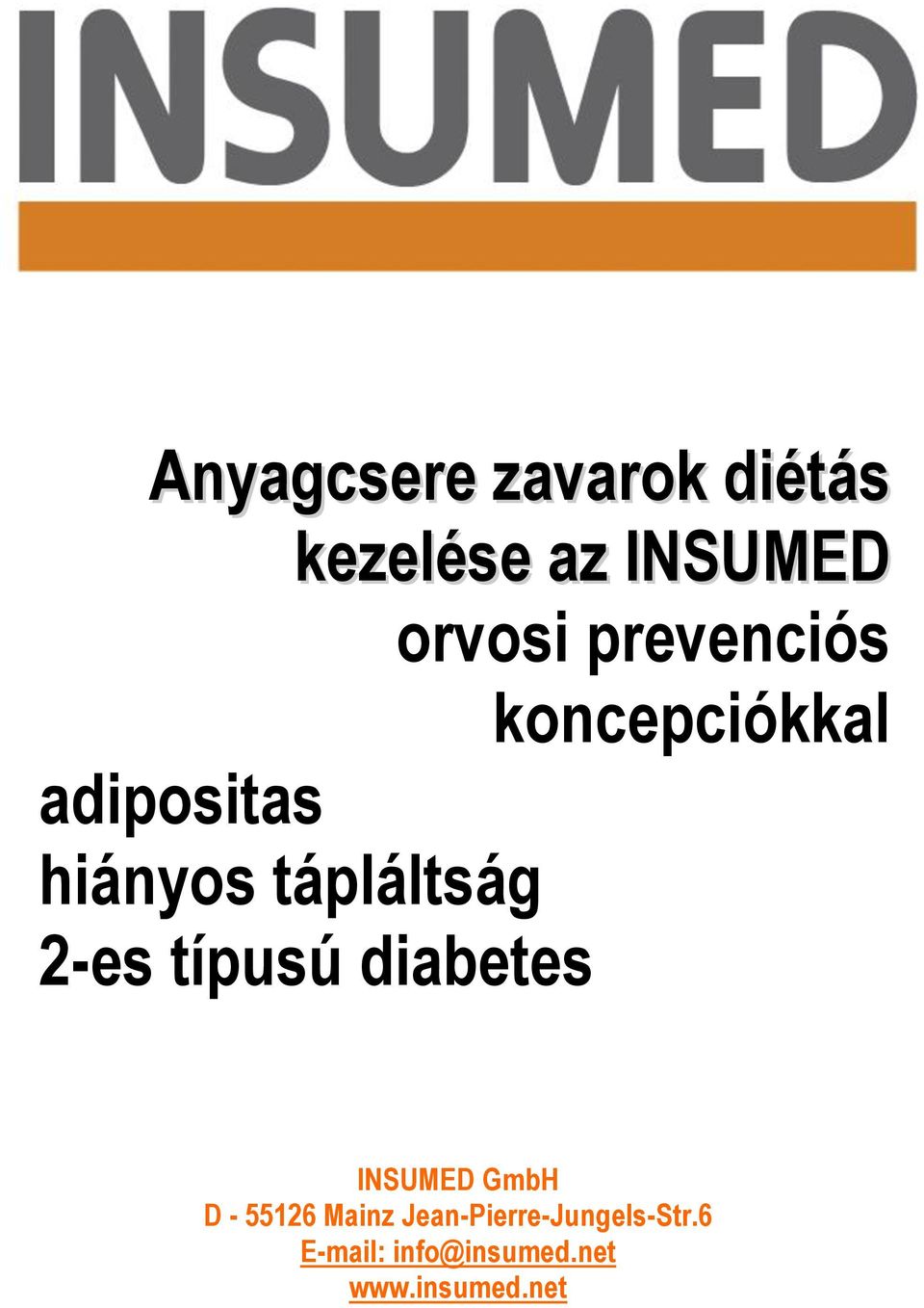 2-es típusú diabetes INSUMED GmbH D - 55126 Mainz