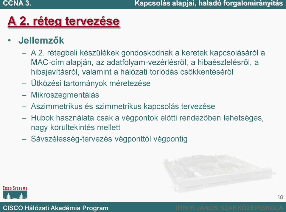 hibaészlelésről, a hibajavításról, valamint a hálózati torlódás csökkentéséről Ütközési tartományok méretezése