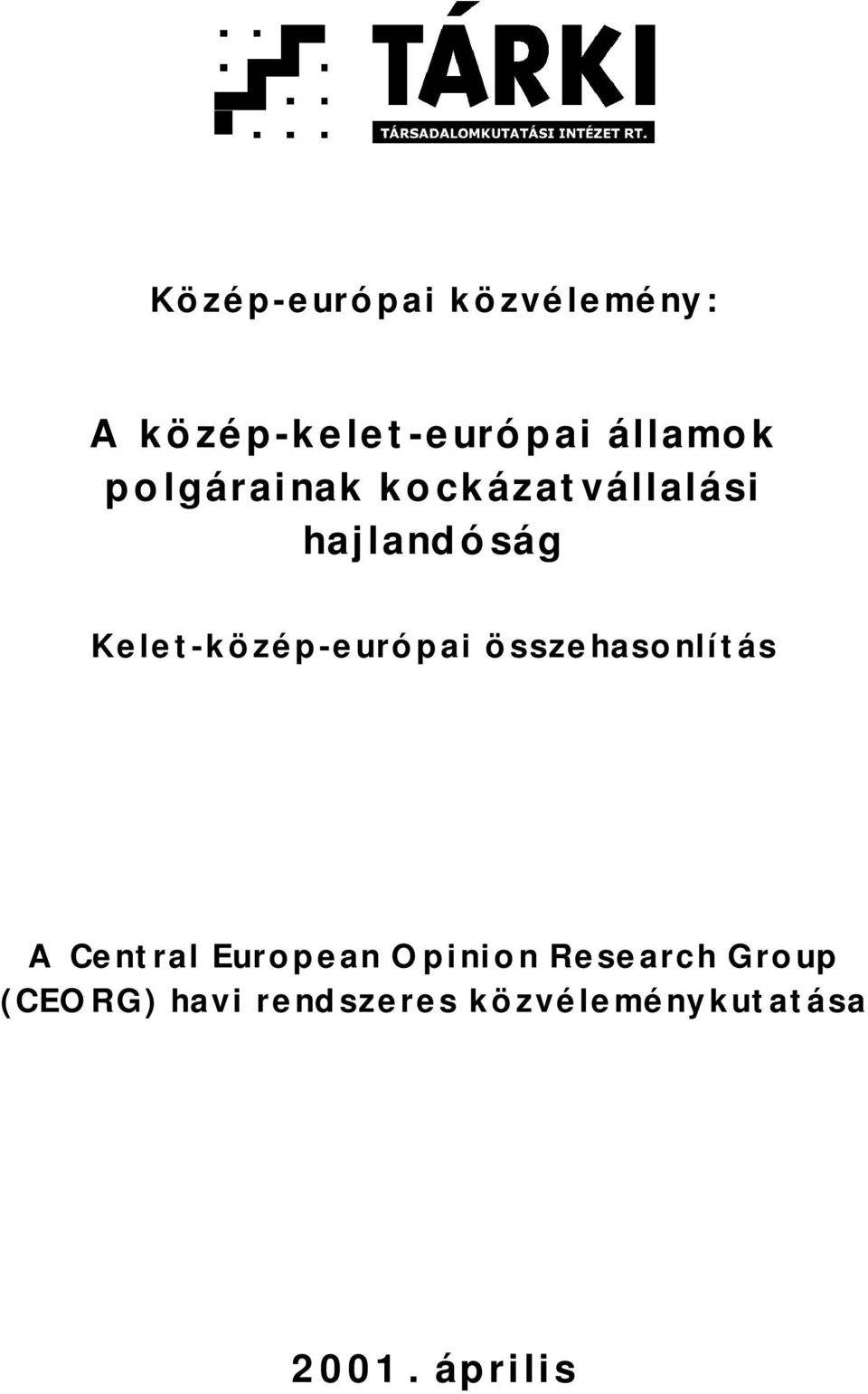 Kelet-közép-európai összehasonlítás A Central European