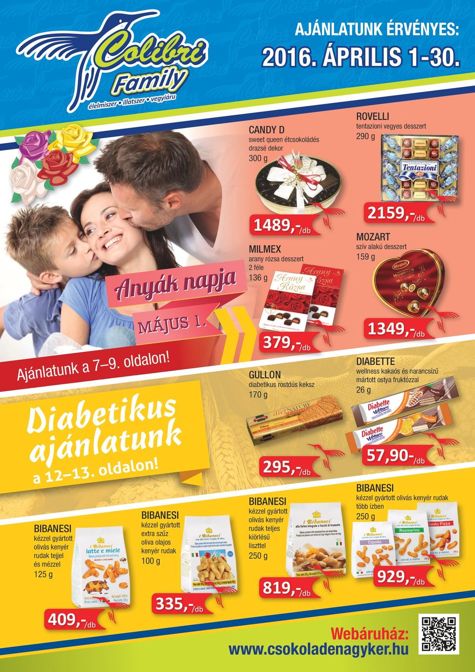 oldal a 12 379,-/db kézzel gyártott extra szűz oliva olajos kenyér rudak 125 g 409,-/db 159 g 1349,-/db diabetikus rostdús keksz 170 g 295,-/db wellness kakaós és narancsízű mártott ostya