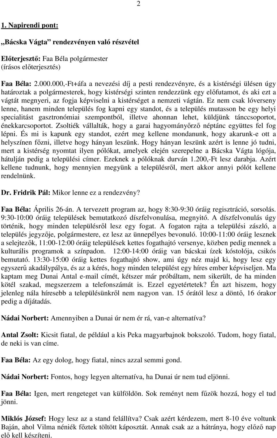 képviselni a kistérséget a nemzeti vágtán.