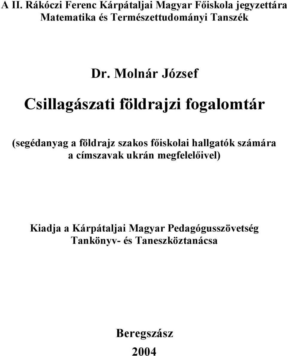 Molnár József Csillagászati földrajzi fogalomtár (segédanyag a földrajz szakos