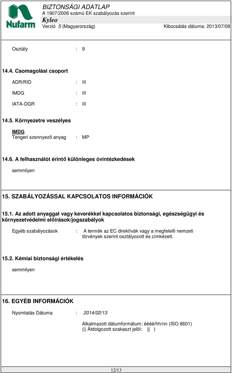 . SZABÁLYOZÁSSAL KAPCSOLATOS INFORMÁCIÓK 15