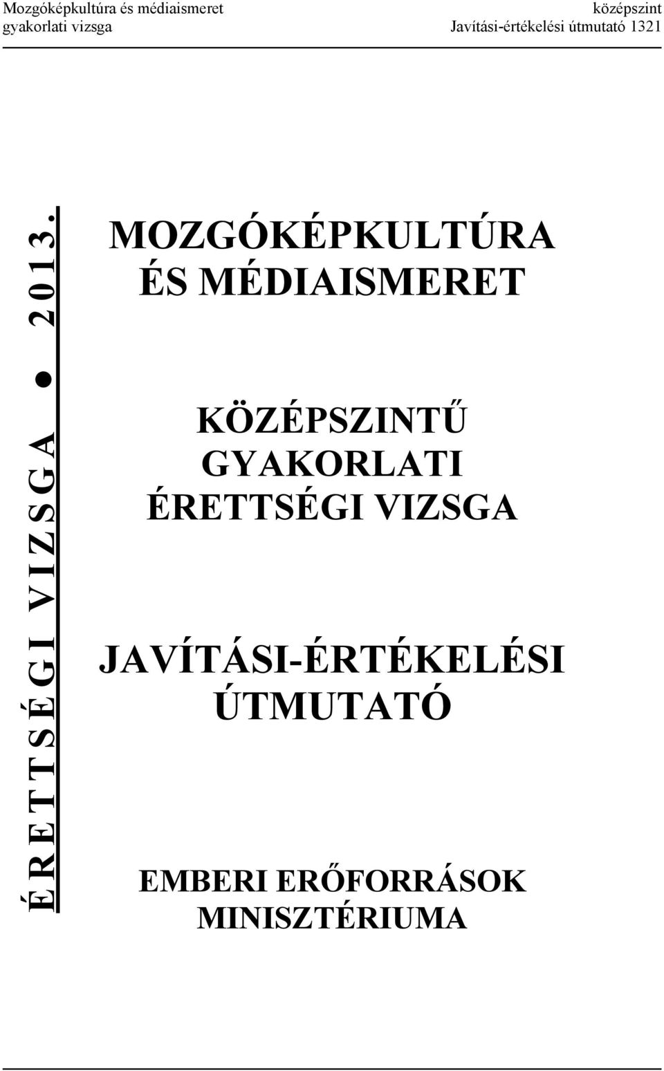 MOZGÓKÉPKULTÚRA ÉS MÉDIAISMERET KÖZÉPSZINTŰ GYAKORLATI