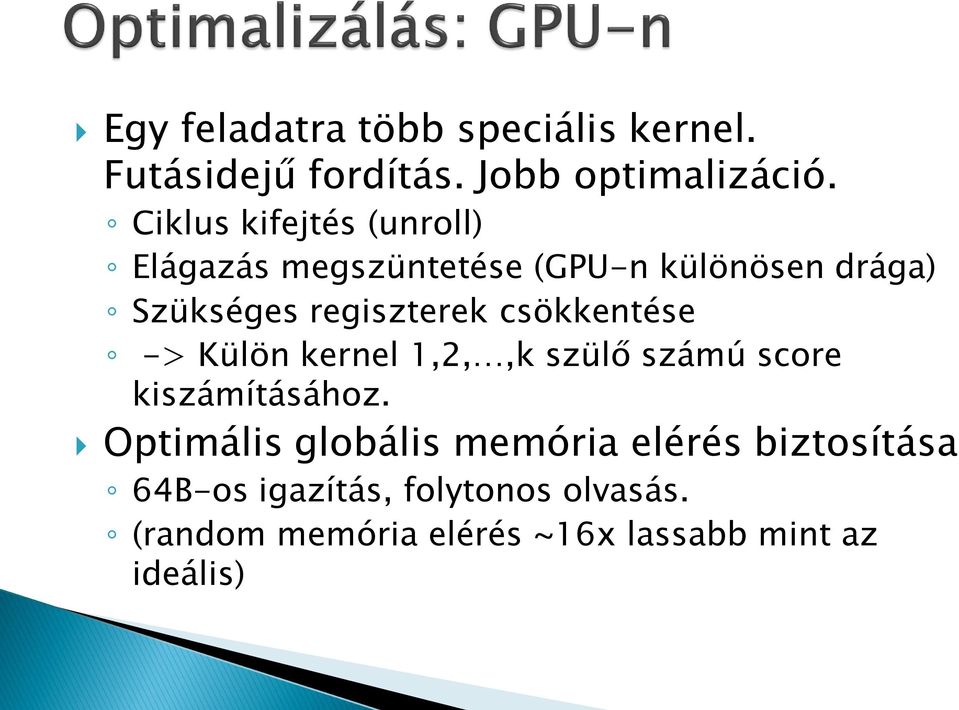 csökkentése -> Külön kernel 1,2,,k szülő számú score kiszámításához.