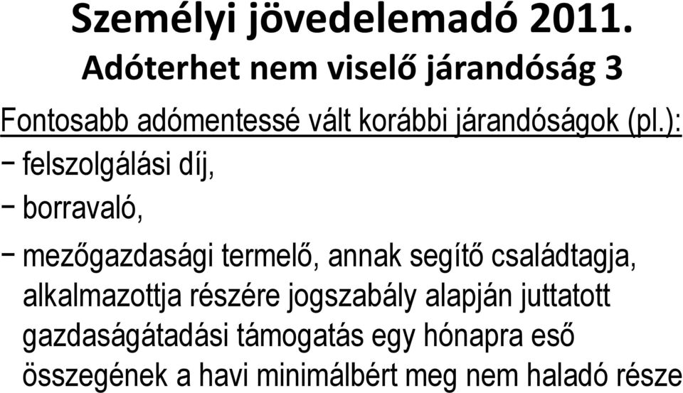 ): felszolgálási díj, borravaló, mezőgazdasági termelő, annak segítő