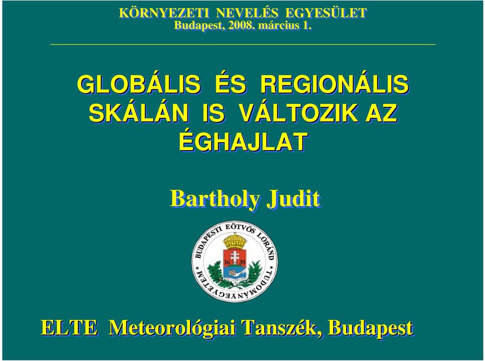 GLOBÁLIS ÉS REGIONÁLIS SKÁLÁN IS