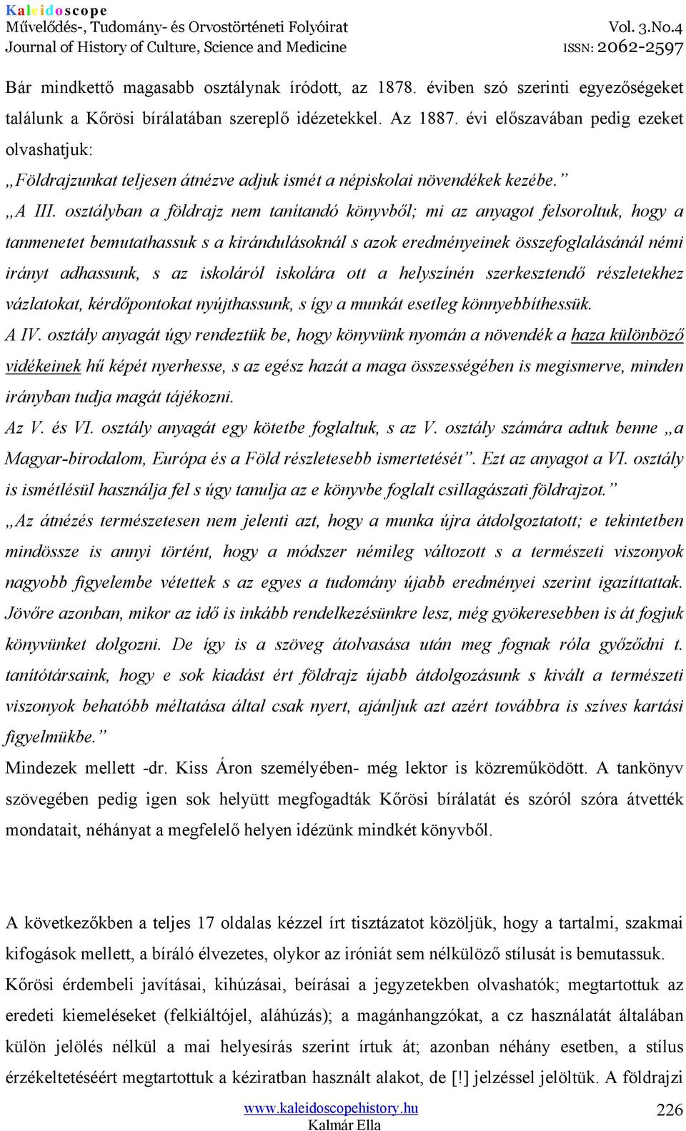 osztályban a földrajz nem tanítandó könyvből; mi az anyagot felsoroltuk, hogy a tanmenetet bemutathassuk s a kirándulásoknál s azok eredményeinek összefoglalásánál némi irányt adhassunk, s az