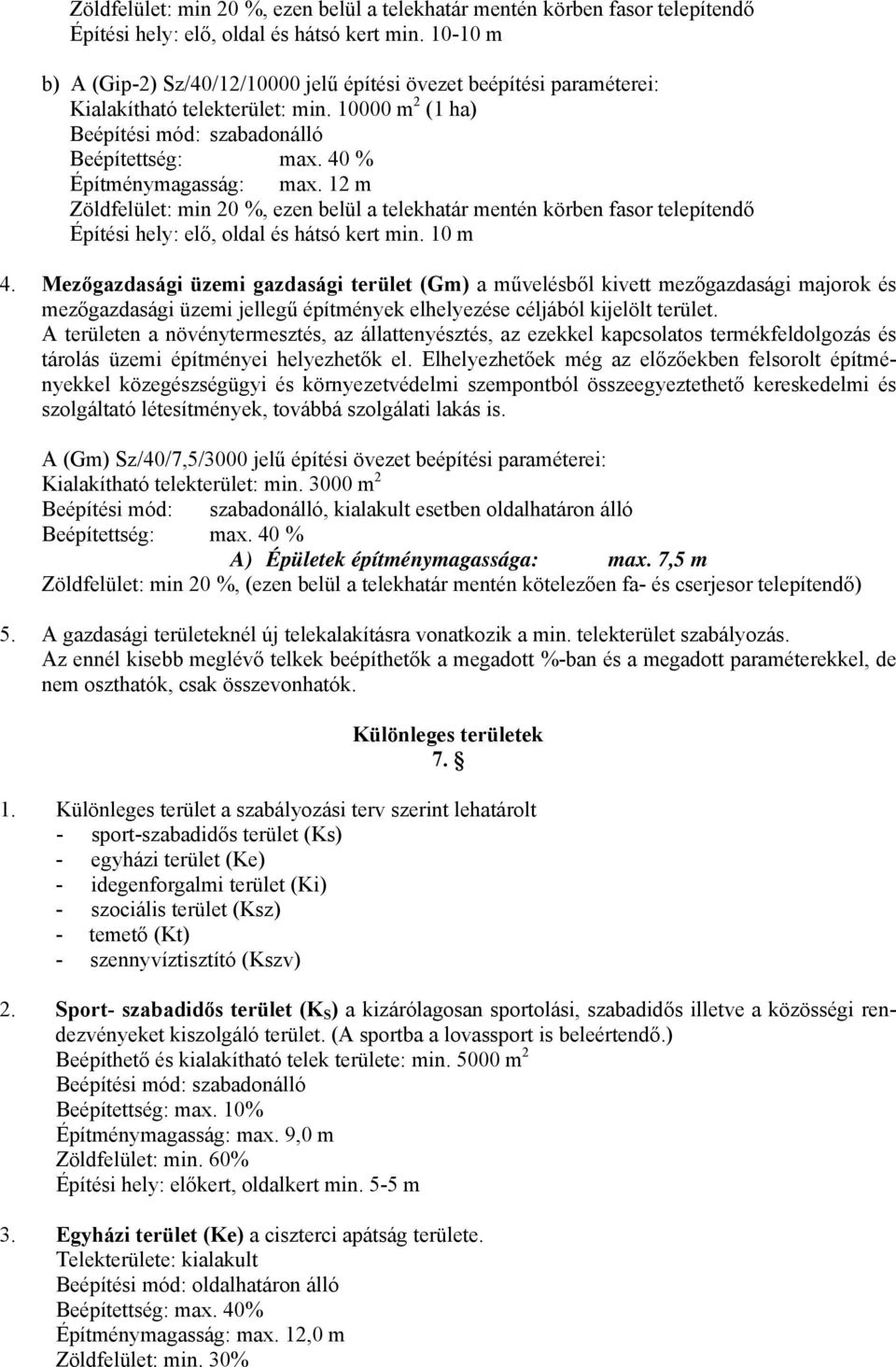 40 % Építménymagasság: max. 12 m  10 m 4.