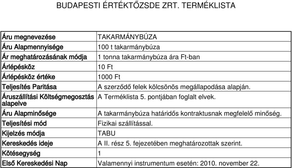 kontraktusnak megfelelő minőség.