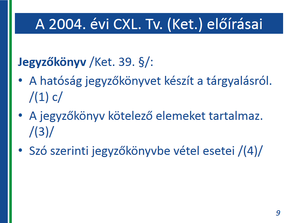 c) hivatalból indult eljárásban az erre történő utalást, kérelemre indult eljárásban a kérelmező ügyfél nevét.