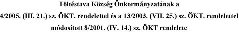 rendelettel és a 13/2003. (VII. 25.) sz.