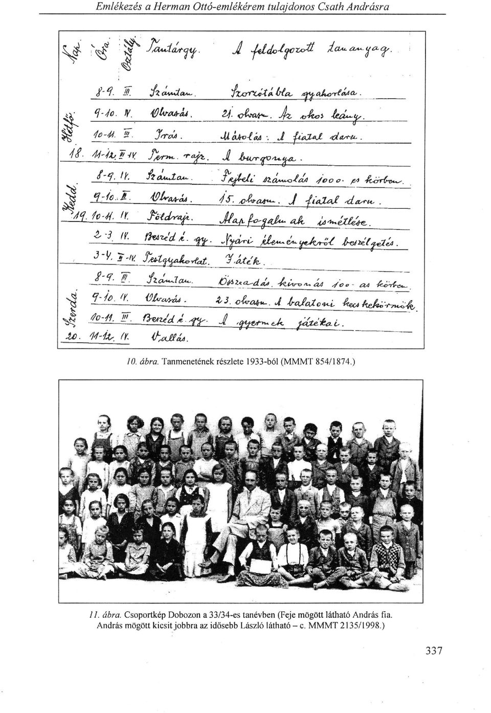 Csoportkép Dobozon a 33/34-es tanévben (Feje mögött látható András