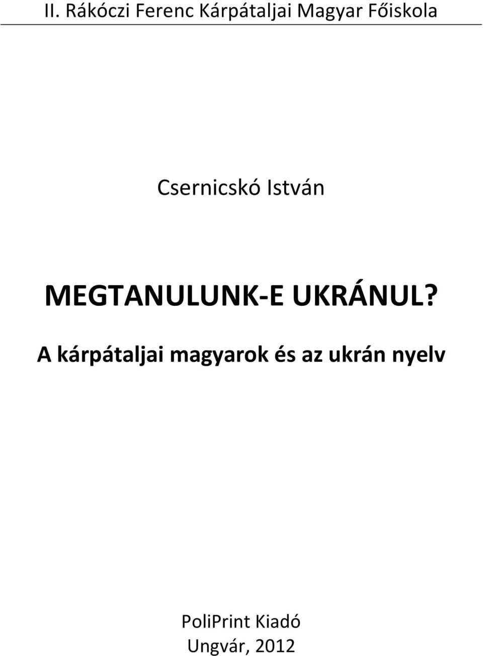 MEGTANULUNK-E UKRÁNUL?