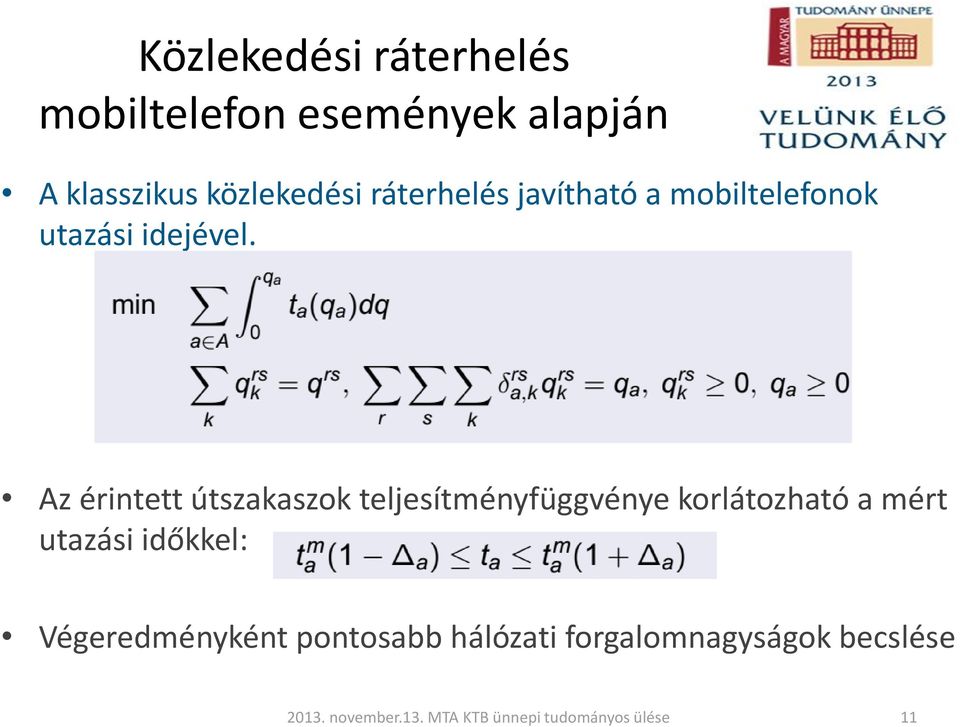 Az érintett útszakaszok teljesítményfüggvénye korlátozható a mért