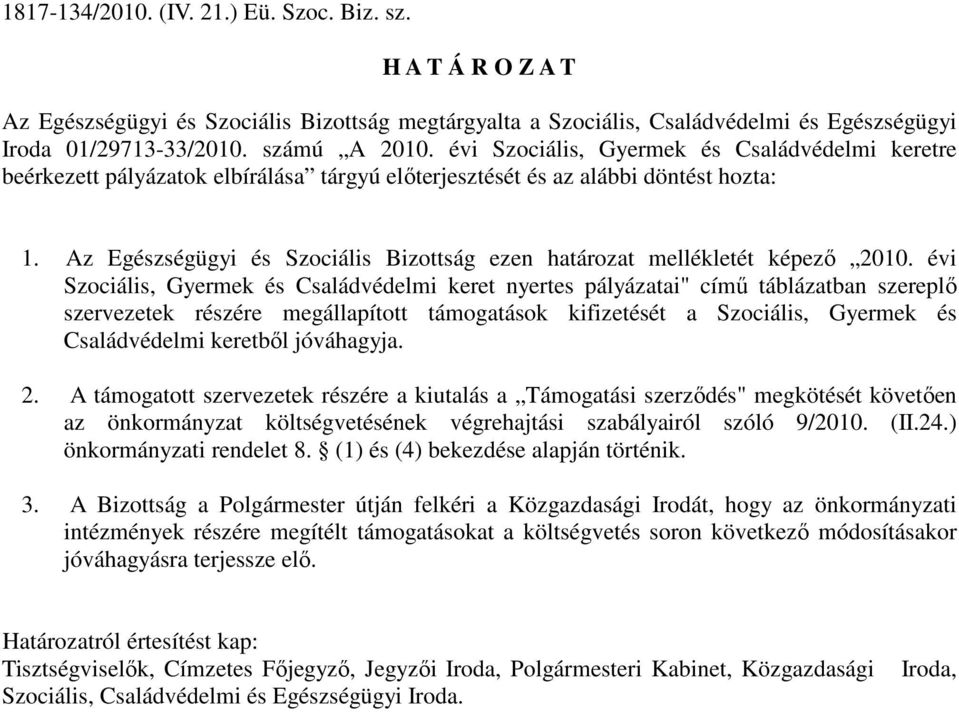 Az Egészségügyi és Szociális Bizottság ezen határozat mellékletét képezı 2010.